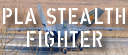 PLA Chengdu J-XX Stealth Fighter Assessment [Click for more ...]